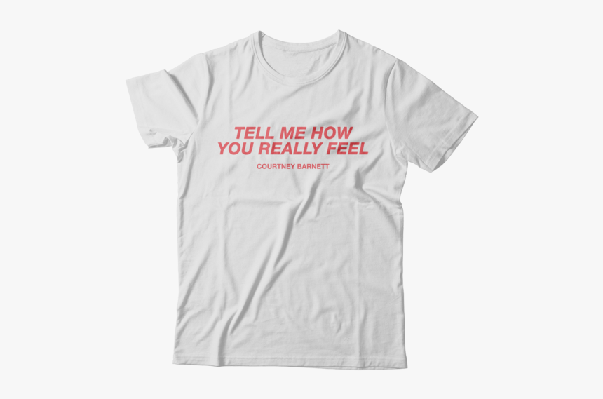 Tell Me How You Really Feel Courtney Barnett T Shirt, HD Png Download, Free Download