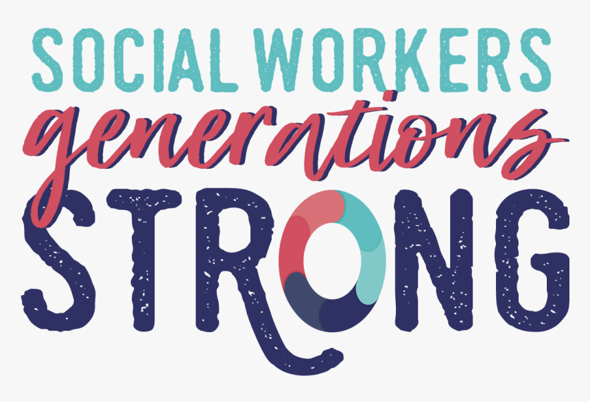 Social Workers Generations Strong - Social Work, HD Png Download, Free Download