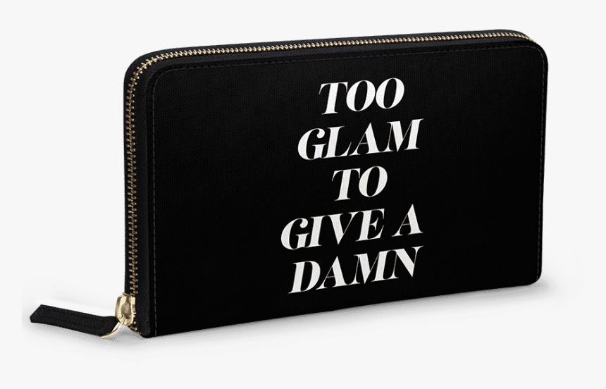 Dailyobjects Too Glam To Give A Damn Women"s Classic - Wallet, HD Png Download, Free Download