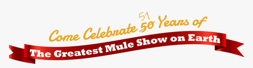 Mule Days 50 Years Anniversary Celebration - Carmine, HD Png Download, Free Download