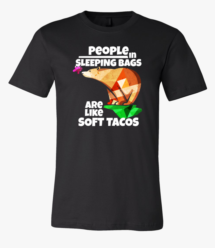 People In Sleeping Bags Are Like Soft Tacos Camping - Outlaws Band Shirt, HD Png Download, Free Download