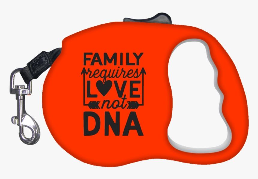 Family Requires Love Not Dna Retractable Dog Leash- - Tool, HD Png Download, Free Download