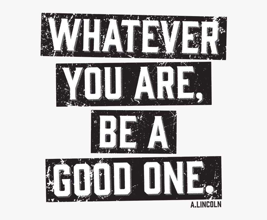 Men V-neck Shirt - Whatever You Are Be A Good One Man, HD Png Download, Free Download