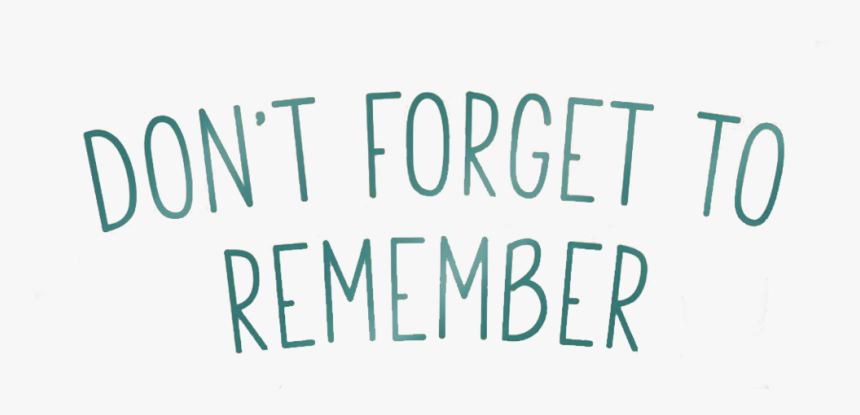 Don"t Forget To Remember - Calligraphy, HD Png Download, Free Download