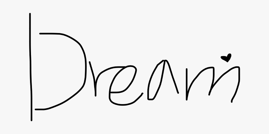 #dream #type #text #cursive #handwriting #freetoedit - Calligraphy, HD Png Download, Free Download