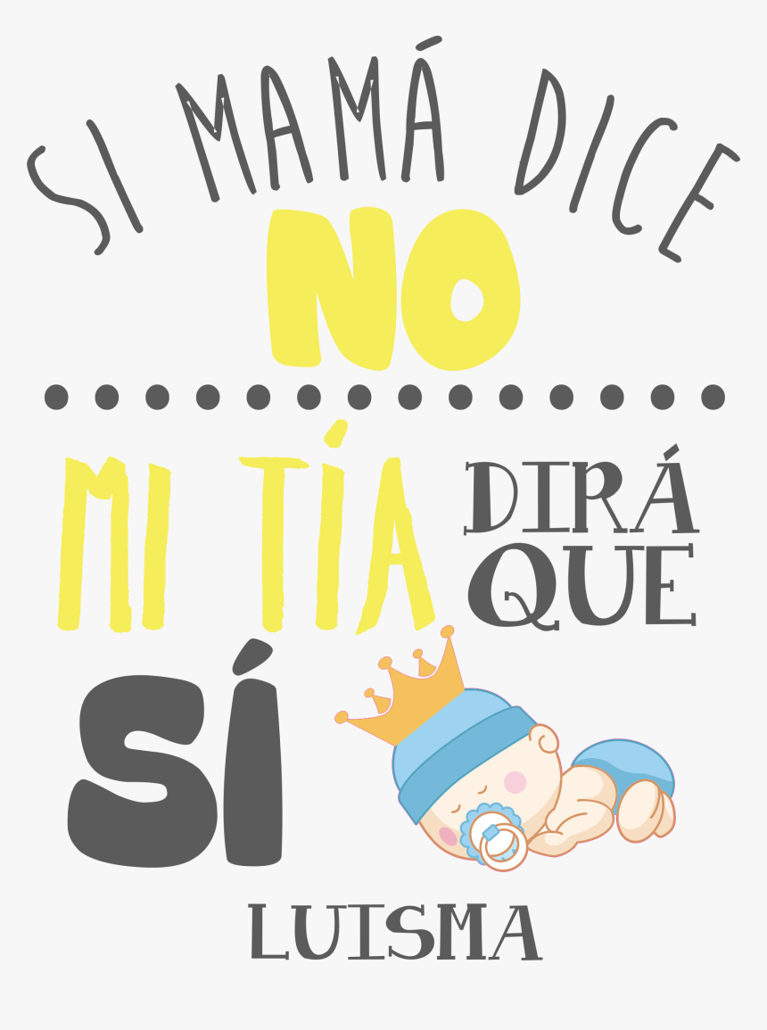 Si Mi Mama Dice Que No Mi Abuelita Dira Que Si, HD Png Download, Free Download