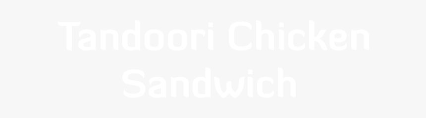 Tandoori Chicken Sandwich - Johns Hopkins Logo White, HD Png Download, Free Download