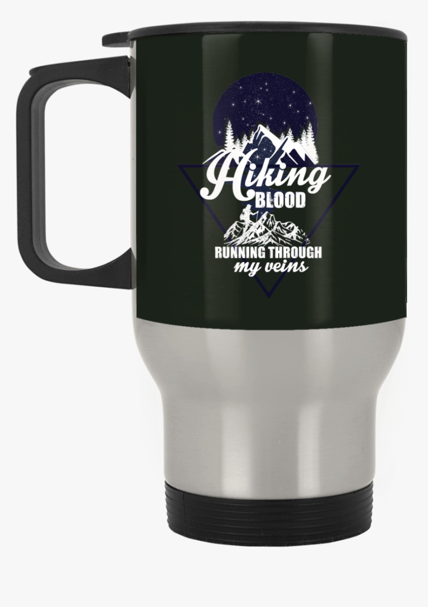 Hiking Blood Running Through My Veins Mug"
 Class= - Mug, HD Png Download, Free Download