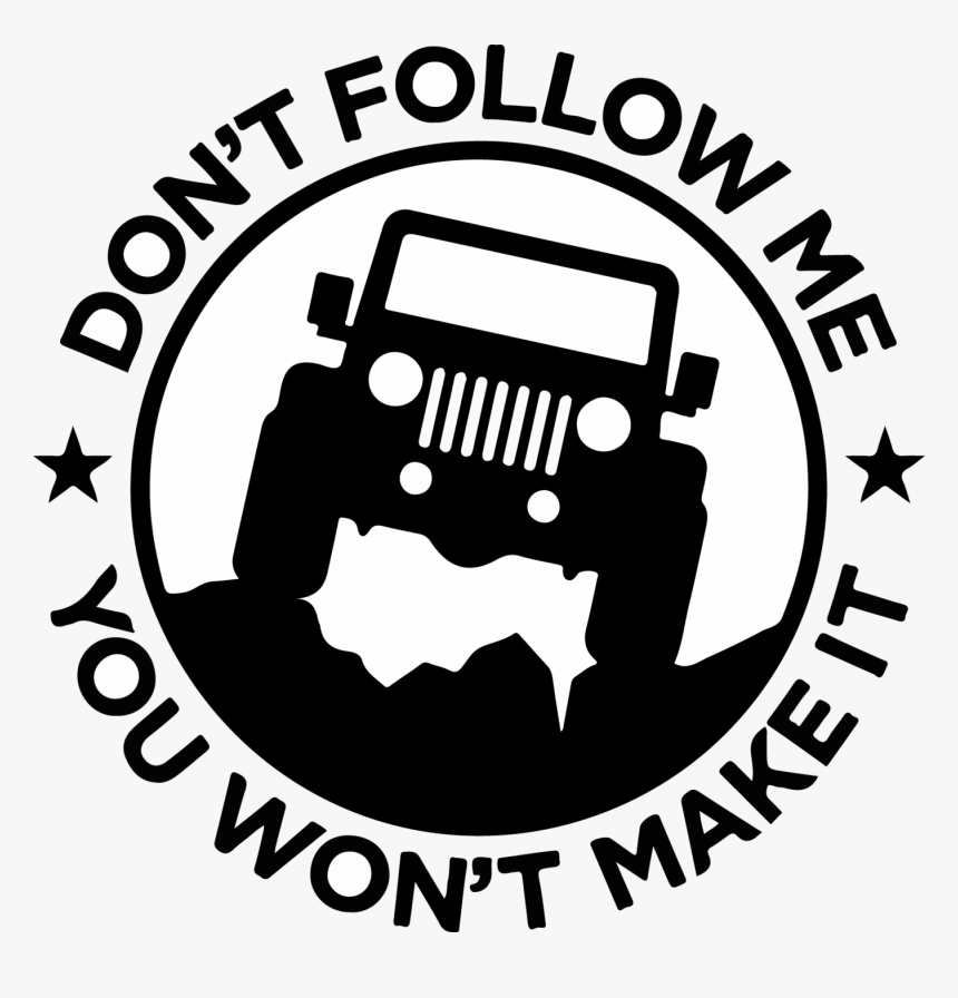 Grill Clipart Wrangler Jeep - Jeep Don T Follow Me, HD Png Download, Free Download