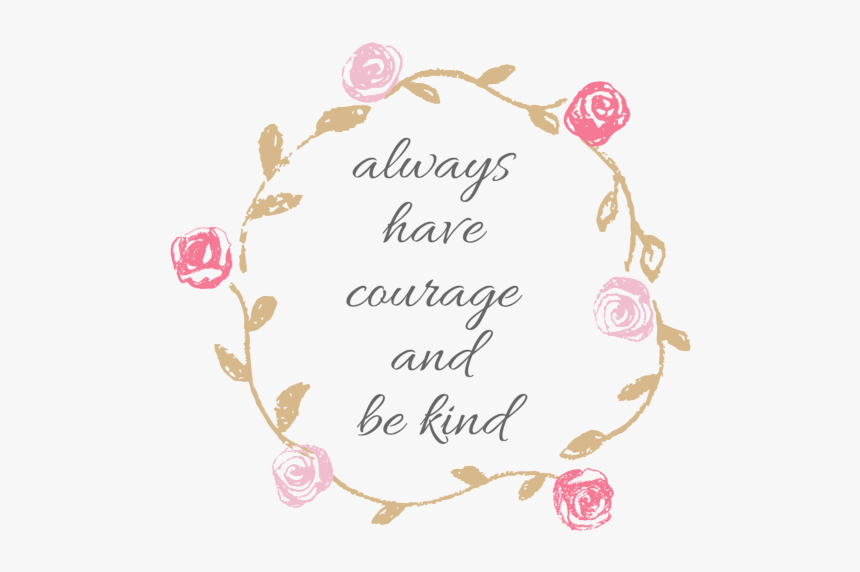 Pink Have Courage Be Kind, HD Png Download, Free Download