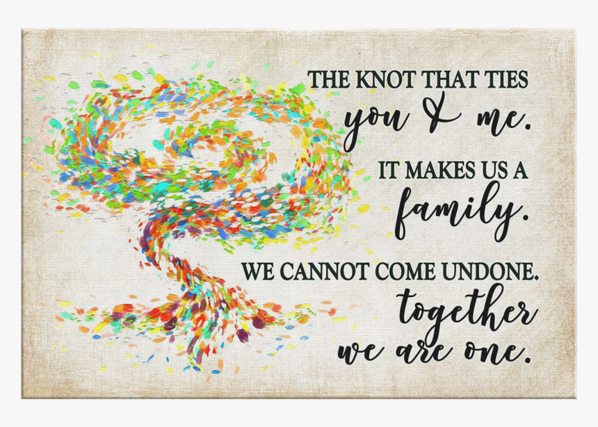 Knot That Ties You And Me Makes Us Family We Cannot, HD Png Download, Free Download