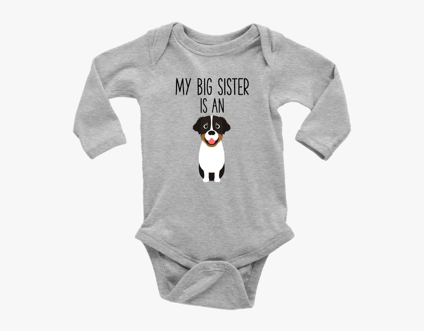 My Big Sister Is An Australian Shepherd Long Sleeve - Half Italian And Polish Baby, HD Png Download, Free Download