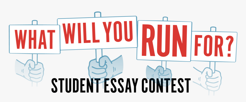 What Will You Run For Student Essay Contest - Sign, HD Png Download, Free Download