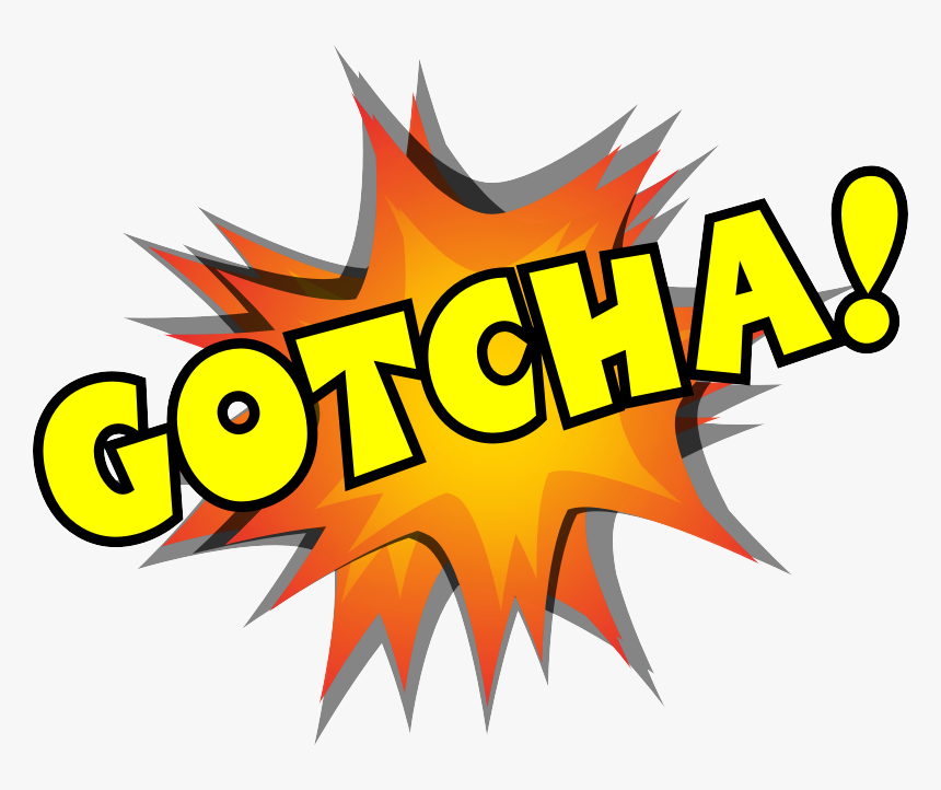 Gotcha Clipart Clip Art Transparent Stock Gotcha - Illustration, HD Png Download, Free Download