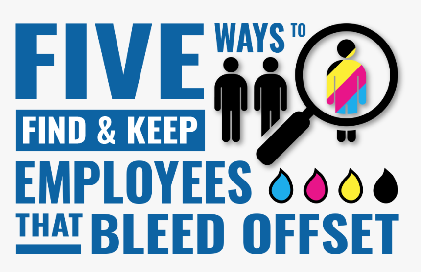 Five Ways To Find & Keep Employees That Bleed Offset, HD Png Download, Free Download