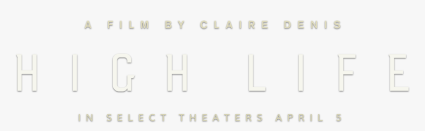 Synopsis - High Life Movie Logo Png, Transparent Png, Free Download