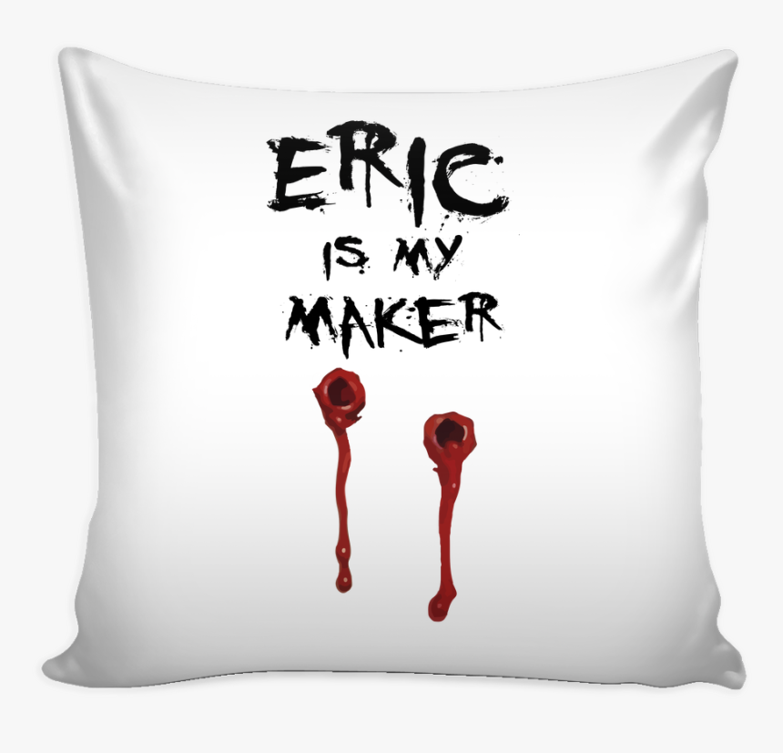 Eric Is My Maker Pillow Cover - Cushion, HD Png Download, Free Download