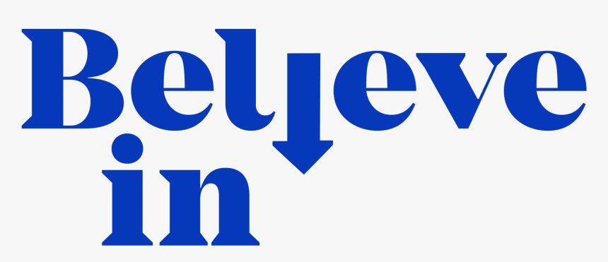 Believe In - Graphic Design, HD Png Download, Free Download