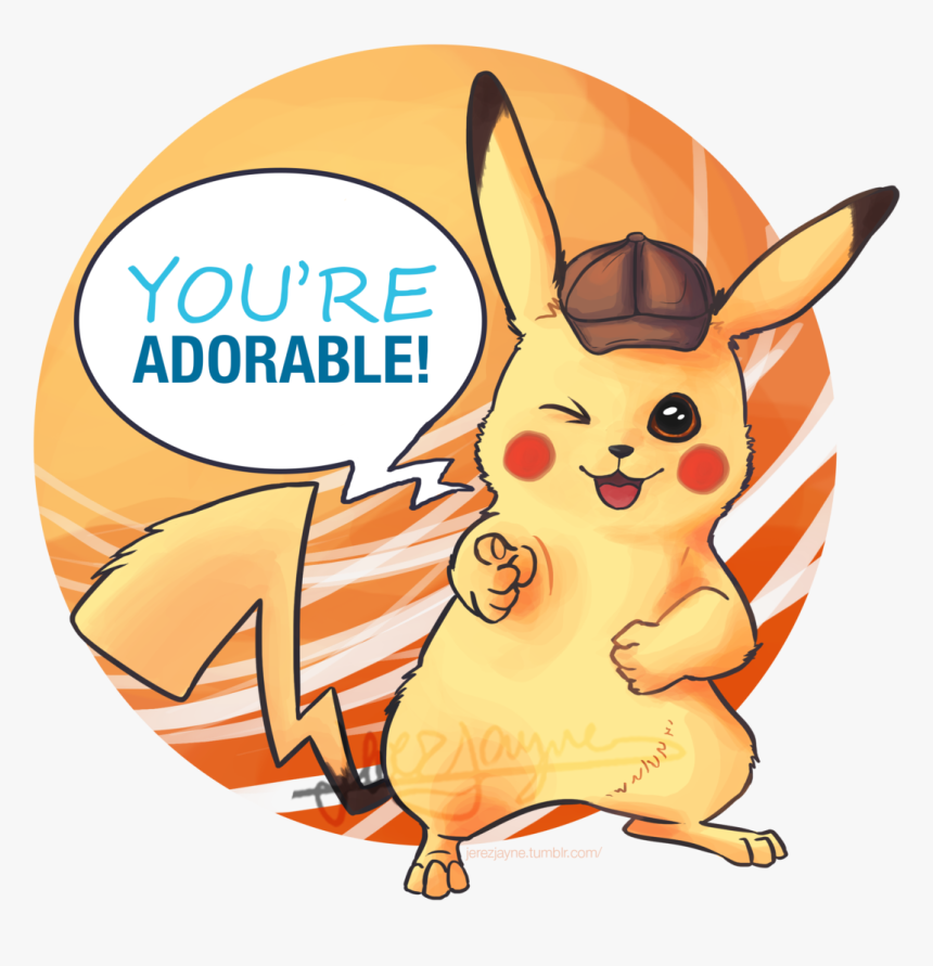 You"re Adorable Jerezjayne - Detective Pikachu You Re Adorable, HD Png Download, Free Download