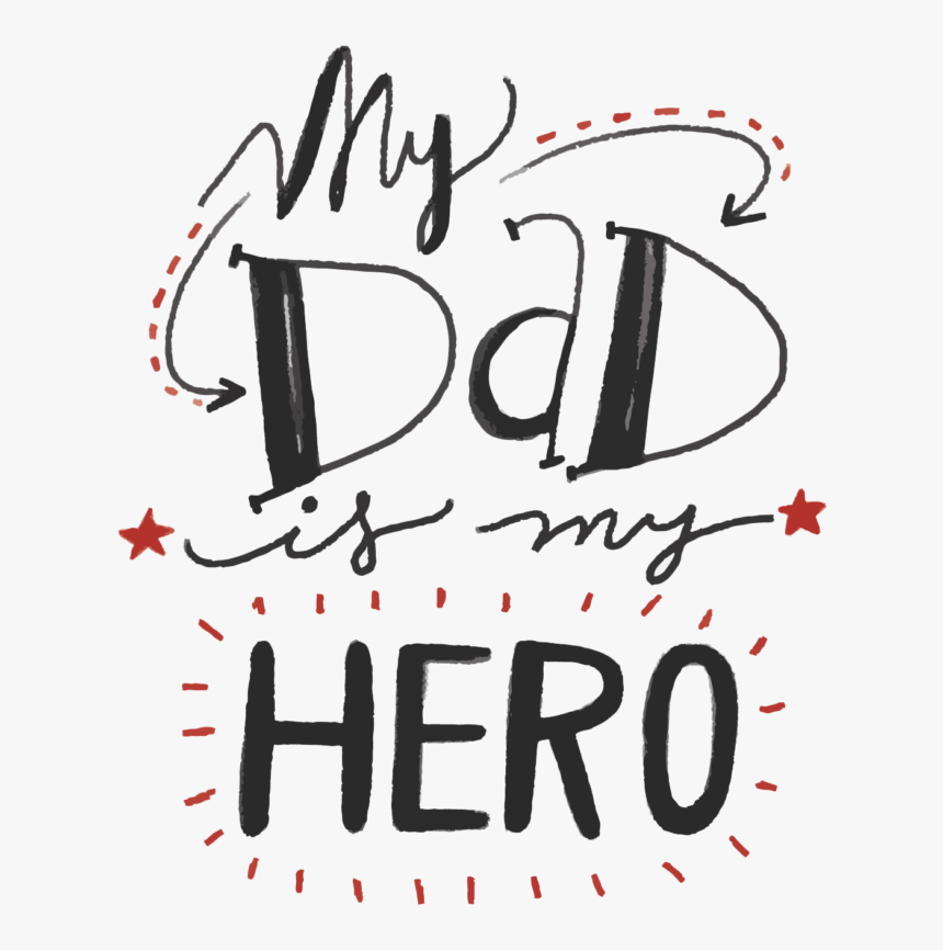 Art,graphic Design,art,clip Art,artwork - My Dad Is My Hero Name, HD Png Download, Free Download