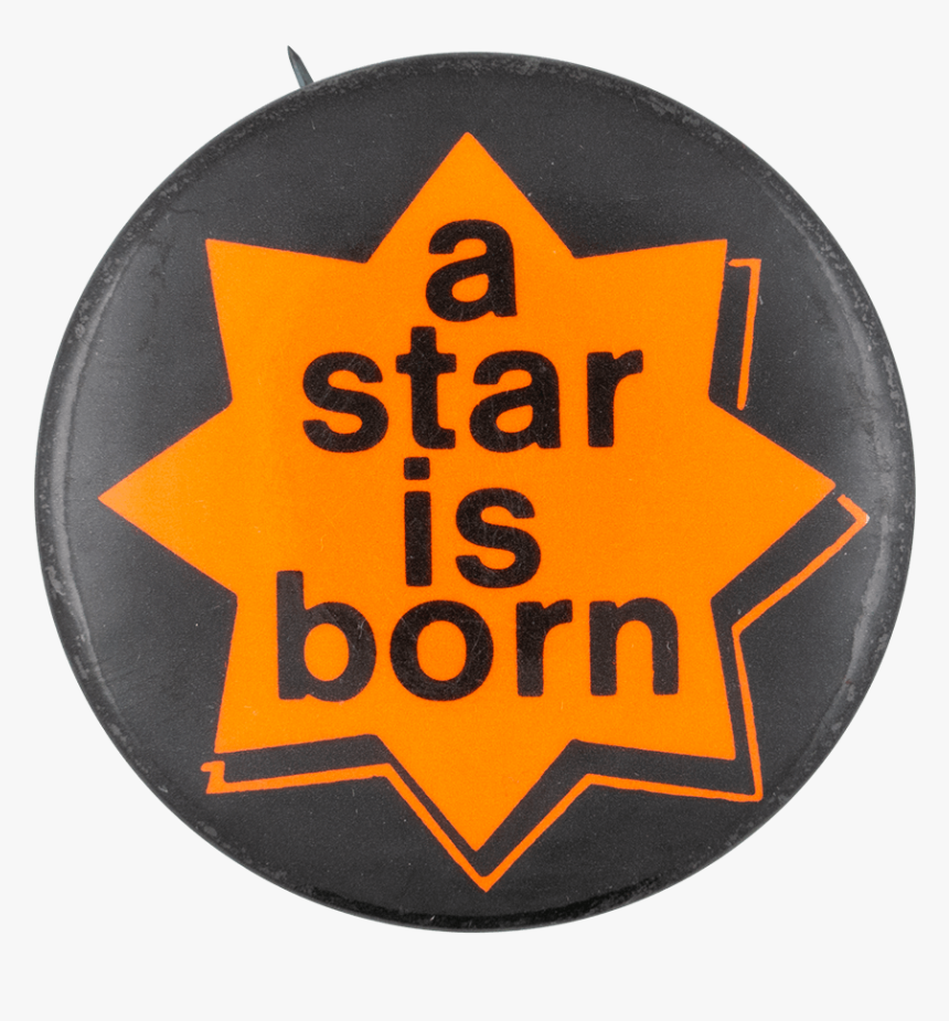 A Star Is Born Social Lubricator Button Museum - Circle, HD Png Download, Free Download