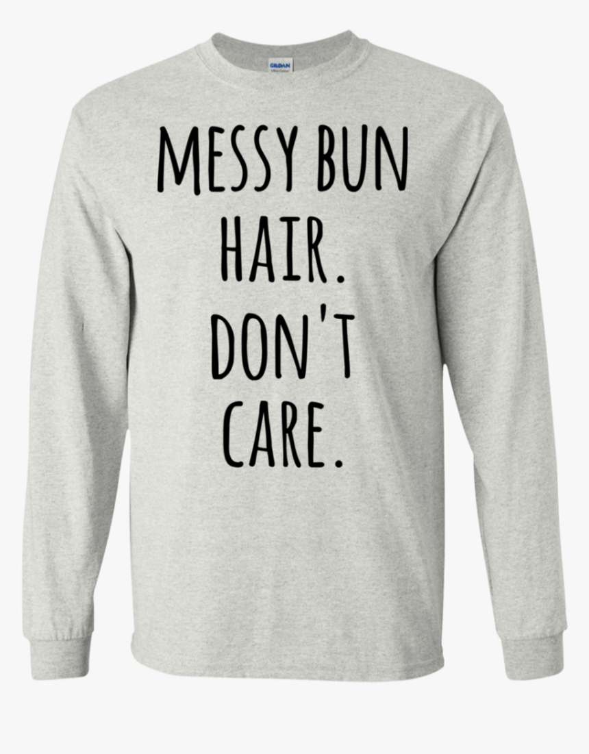 Dont Care - Long-sleeved T-shirt, HD Png Download, Free Download