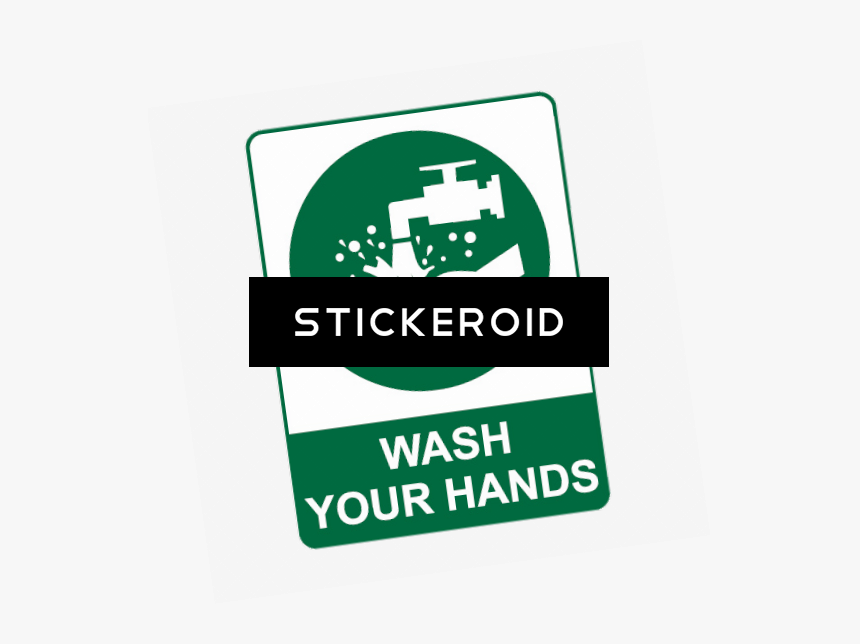 Wash Your Hands Safety Sign - Wash Your Hands Signs, HD Png Download, Free Download