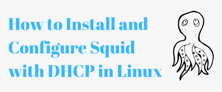 Configure Squid Proxy Server With Dhcp Server In Linux - Illustration, HD Png Download, Free Download