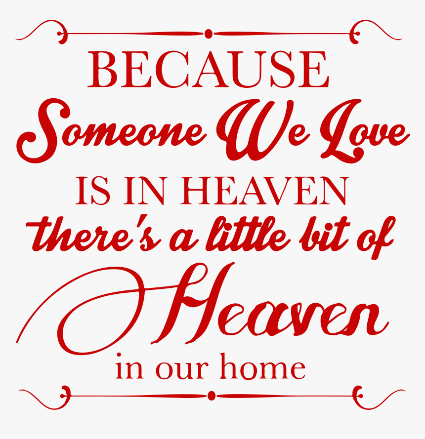 Because Someone We Love Is In Heaven, HD Png Download, Free Download
