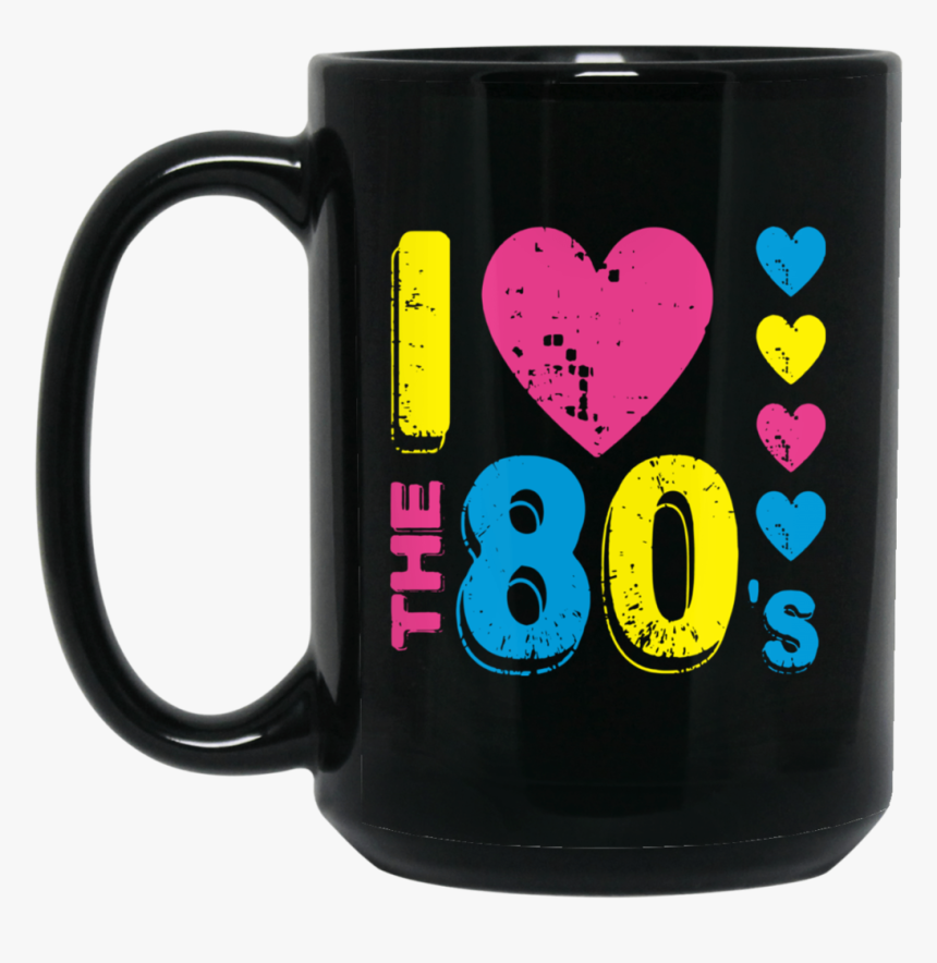 80s, I Love 80s Mugs Bm11oz 11 Oz - Coffee Cup, HD Png Download, Free Download
