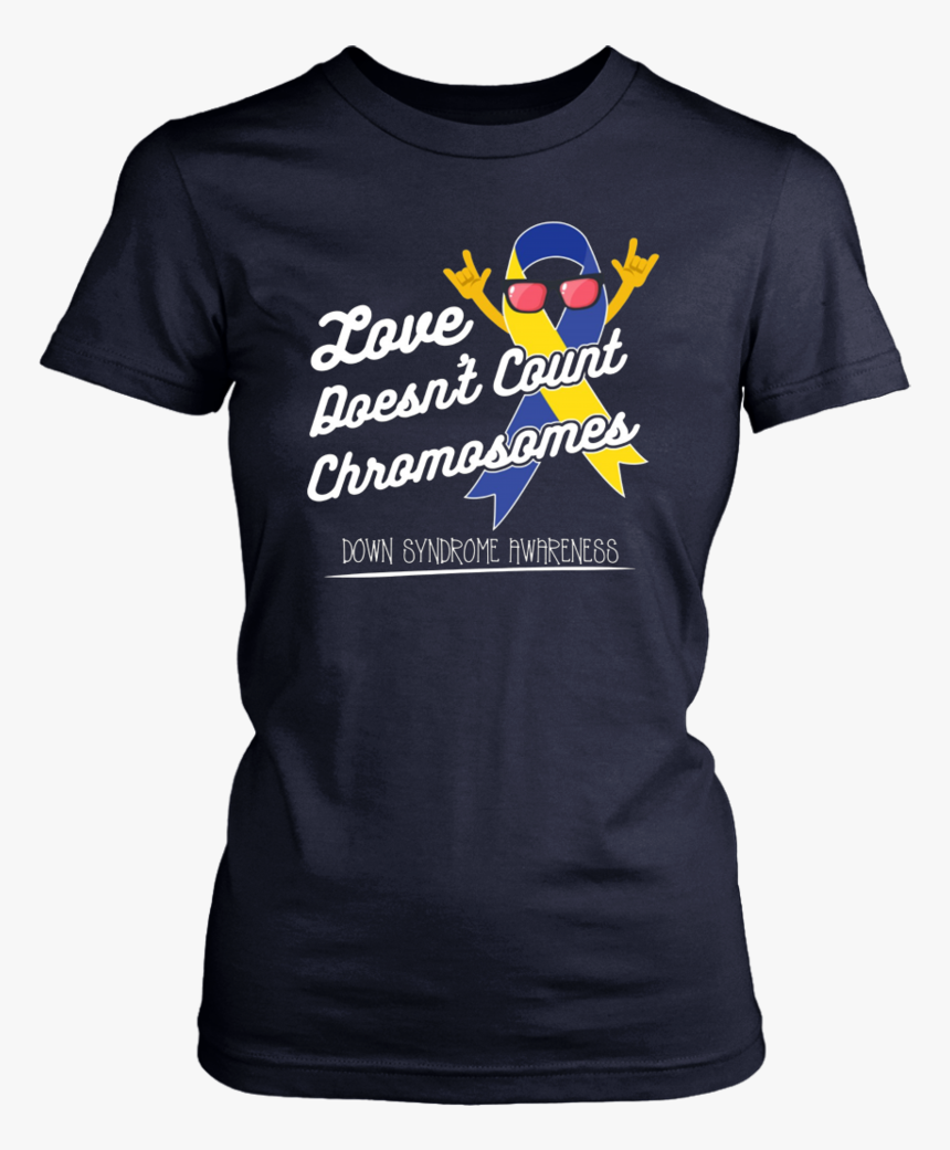 Down Syndrome T Shirt-love Doesn"t Count Chromosomes - Opengl T Shirt, HD Png Download, Free Download