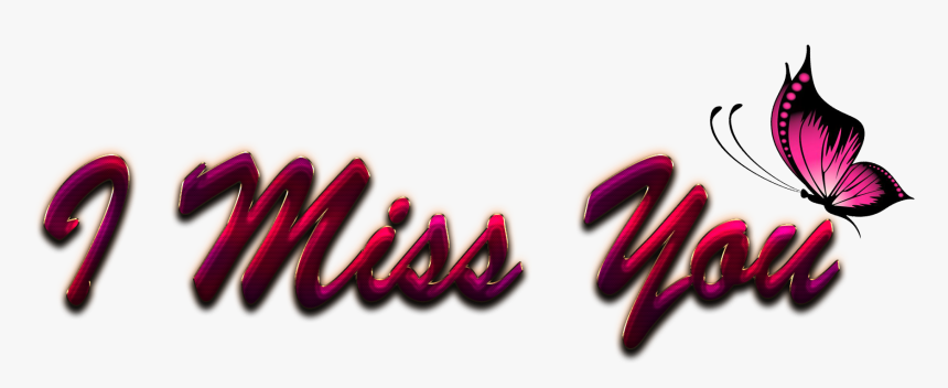 I Miss You Png - Miss You Text Png, Transparent Png, Free Download