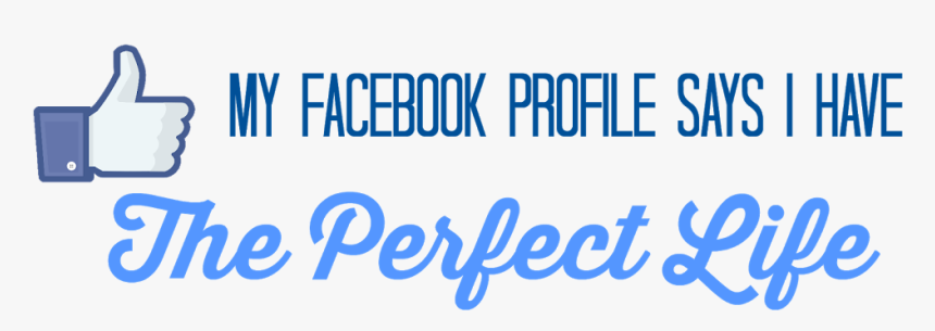 Fac - My Life Is Perfect On Facebook, HD Png Download, Free Download