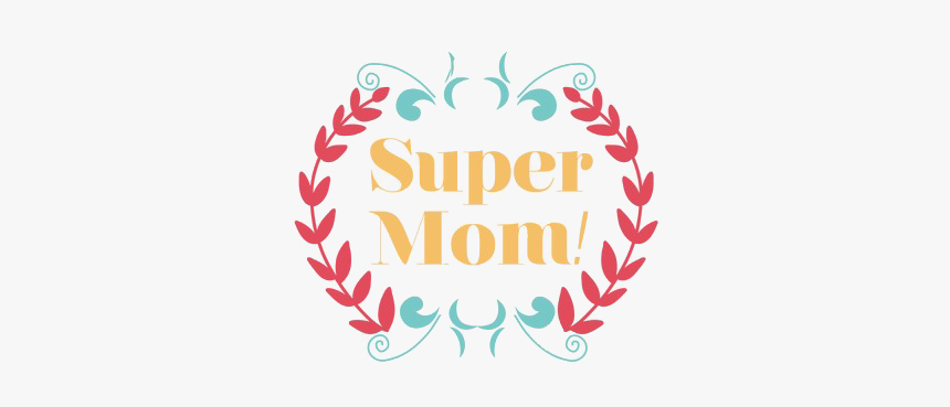 Super Mom Mothers Day - Taiwan National Security Bureau, HD Png Download, Free Download