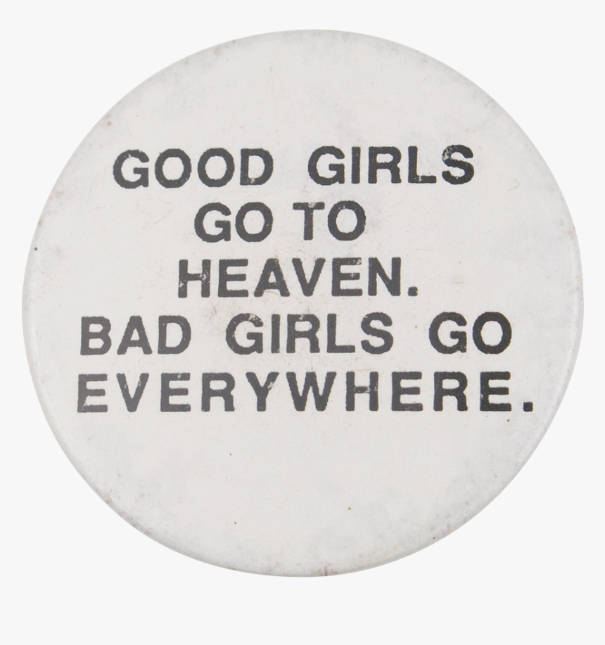 Bad Girls Go Everywhere Social Lubricators Button Museum - Joe Claussell Feat Dayme Arocena 12 Yambu Sacred Rhythm, HD Png Download, Free Download