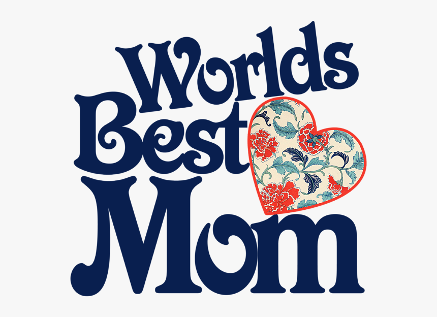 Download Worlds Best Mom Png Clipart World Mother Clip - World Best Mom Png, Transparent Png, Free Download