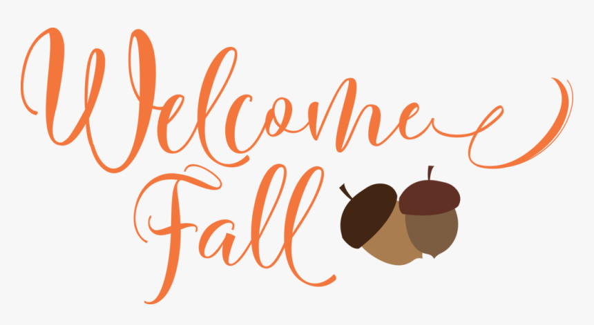 Welcome Fall , Png Download, Transparent Png, Free Download