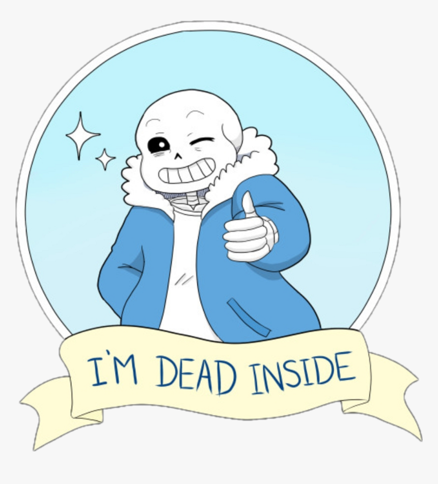 Sans Undertale Im Dead Inside Clipart , Png Download, Transparent Png, Free Download