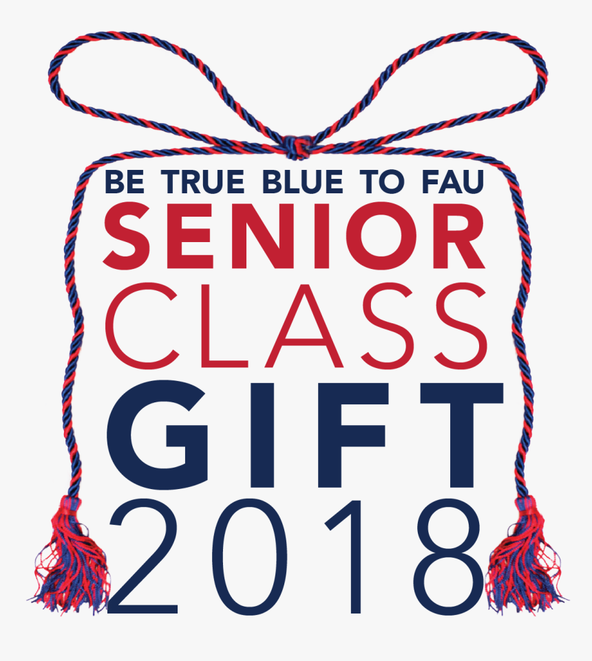 Be True Blue To Fau Senior Class Gift , Png Download, Transparent Png, Free Download