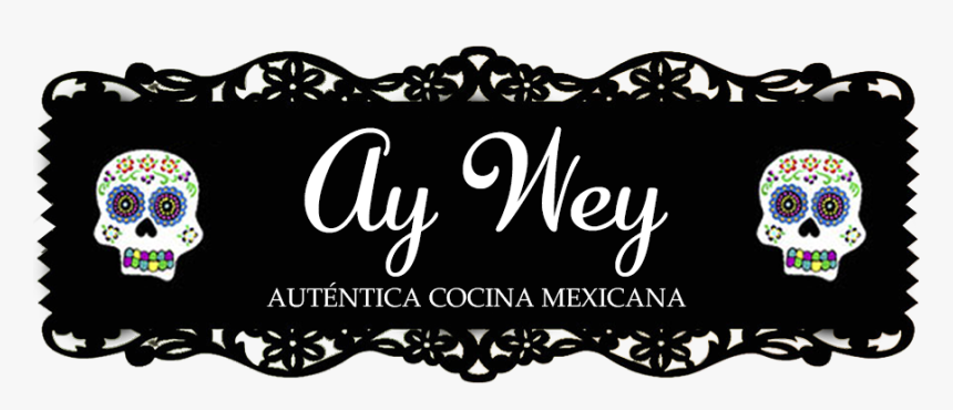 Ay Wey Catering De Comida Mexicana - Calligraphy, HD Png Download, Free Download