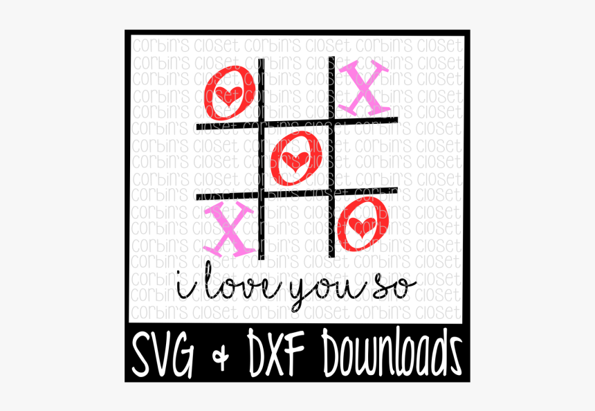 Free Valentine Svg * Tic Tac Toe I Love You So * Valentine"s - Poster, HD Png Download, Free Download