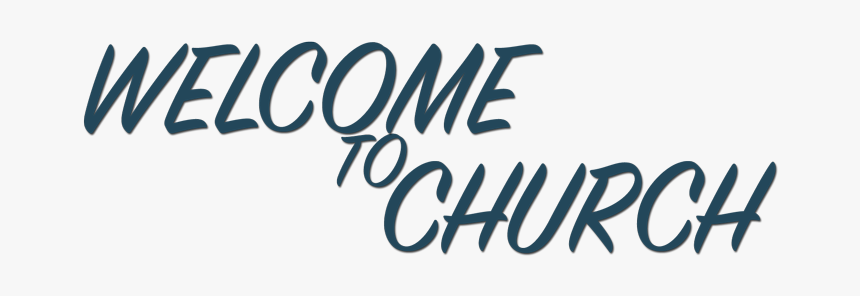 Lojwelcometochurch2 - Calligraphy, HD Png Download, Free Download