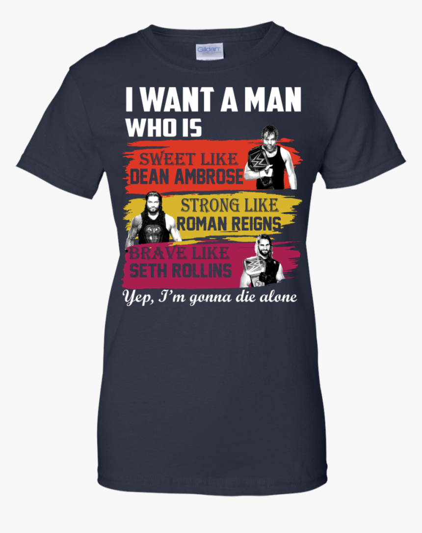 Image 657px I Want A Man Who Is Sweet Like Dean Ambrose, HD Png Download, Free Download