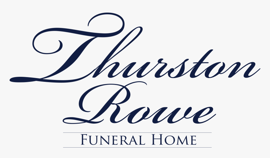 Thurston Rowe Funeral Home - Calligraphy, HD Png Download, Free Download