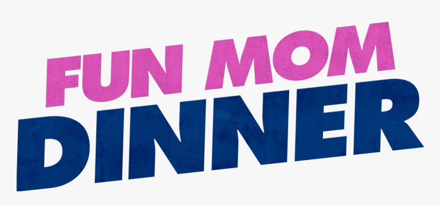 Fun Mom Dinner - Fun Mom Dinner Logo, HD Png Download, Free Download