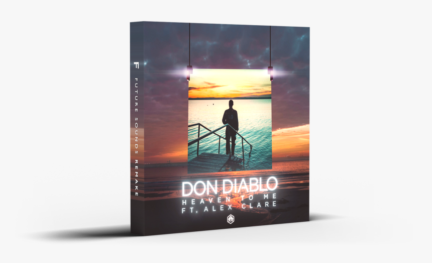 Don Diablo Heaven To Me Ft Alex Clare, HD Png Download, Free Download