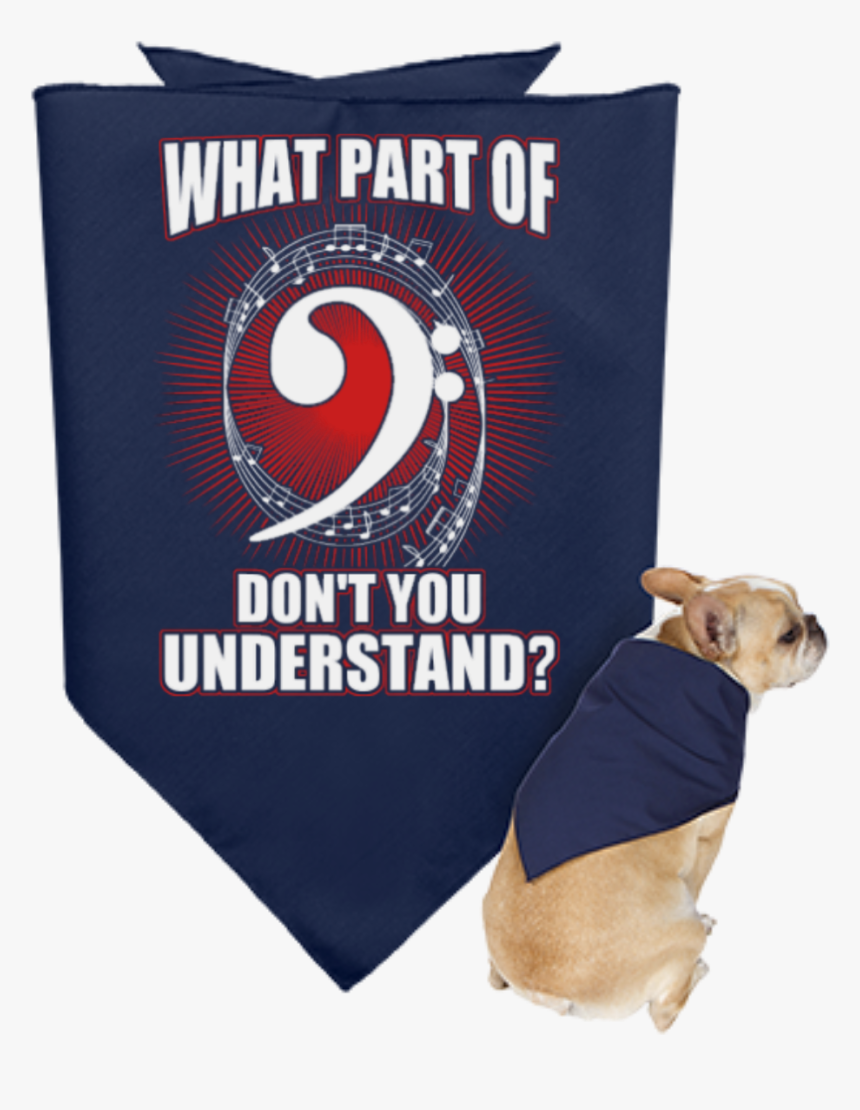 What Part Of Bass Clef Don"t You Understand Dog Bandana - Funny Electrical Engineer Gifts, HD Png Download, Free Download