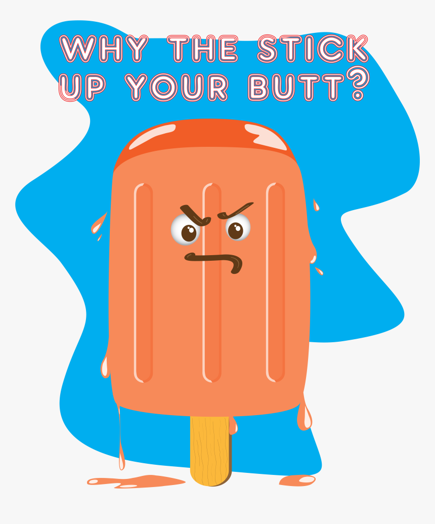 Stick Up Your Butt Onesie - Stick Up Their Butt, HD Png Download, Free Download