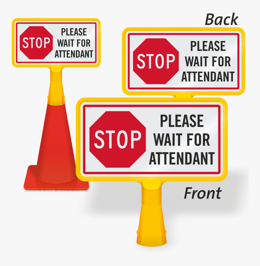 Stop Please Wait For Attendant Coneboss Sign - Stop Please Wait For Attendant Sign, HD Png Download, Free Download