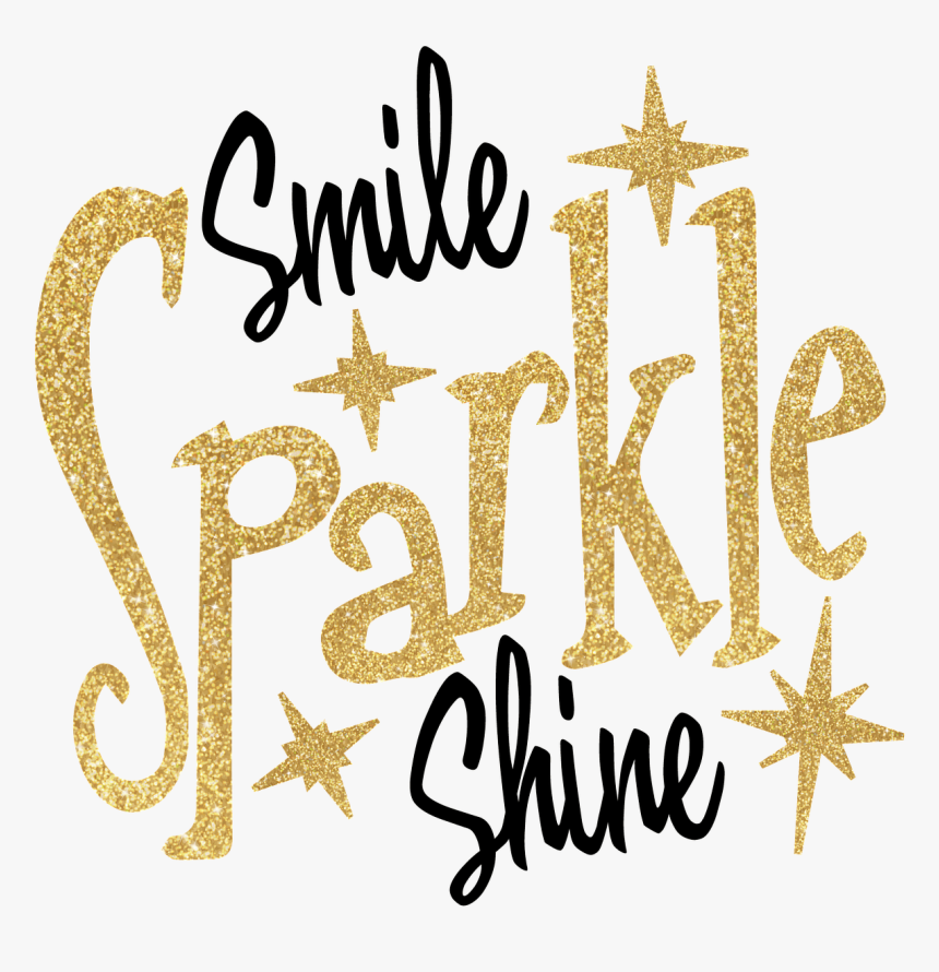 Smile Sparkle And Shine, HD Png Download, Free Download